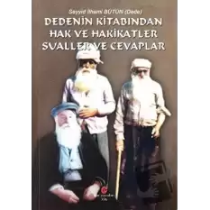 Dedenin Kitabından Hak ve Hakikatler Sualler ve Cevaplar