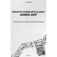 Defakto Kanon Miti Olarak Ahmed Arif