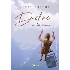 Defne - Sabır da bir gün yorulur…