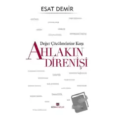 Değer Çözülmelerine Karşı Ahlakın Direnişi