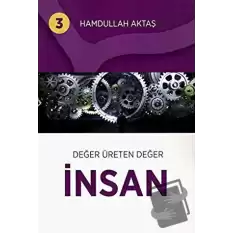 Değer Üreten Değer İnsan 3