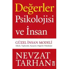 Değerler Psikolojisi ve İnsan - Güzel İnsan Modeli