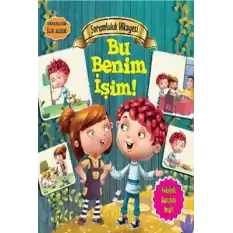 Değerlere İlk Adım - Sorumluluk Hikayesi: Bu Benim İşim