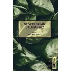 Değerlerimiz Üslubumuz