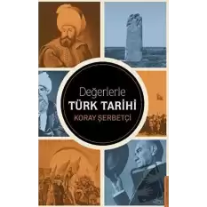 Değerlerle Türk Tarihi