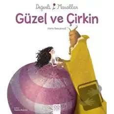 Değerli Masallar - Güzel ve Çirkin