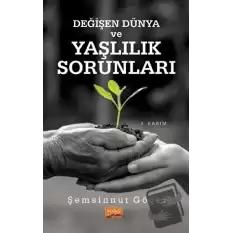 Değişen Dünya ve Yaşlılık Sorunları