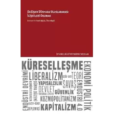 Değişen Dünyada Uluslararası İlişkileri Okumak