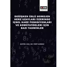 Değişken Üslü Homojen Herz Uzayları Üzerinde İçsel Kare Fonksiyonları ve Komütatörleri İçin Bazı Tahminler