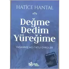 Değme Dedim Yüreğime