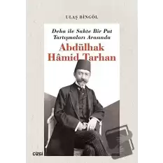 Deha ile Sahte Bir Put Tartışmaları Arasında Abdülhak Hamid Tarhan