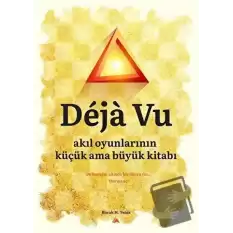 Deja Vu - Akıl Oyunlarının Küçük Ama Büyük Kitabı