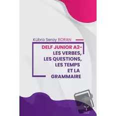 Delf Junior A2 - Les Verbes, Les Questions, Les Temps Et La Grammaire