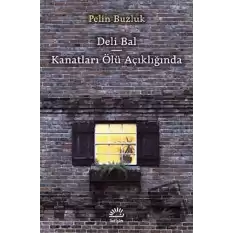 Deli Bal - Kanatları Ölü Açıklığında