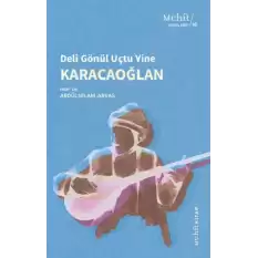 Deli Gönül Uçtu Yine - Karacaoğlan