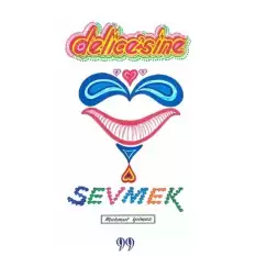 Delice’sine Sevmek