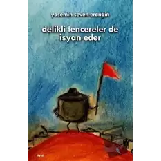 Delikli Tencereler de İsyan Eder