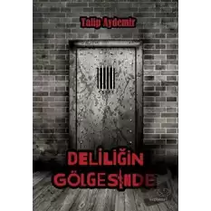 Deliliğin Gölgesinde