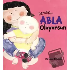 Demek Abla Oluyorsun