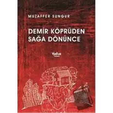 Demir Köprüden Sağa Dönünce