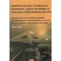 Demiryolları (Raylı Sistemler) ve Intermodal Lojistik İçin Resimli ve Açıklamalı Teknik Resimler Sözlüğü