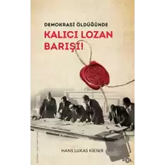 Demokrasi Öldüğünde: Kalıcı Lozan Barışı