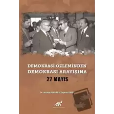 Demokrasi Özleminden Demokrasi Arayışına - 27 Mayıs (Ciltli)