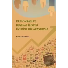 Demokrasi ve Ekonomik Büyüme İlişkisi Üzerine Bir İnceleme