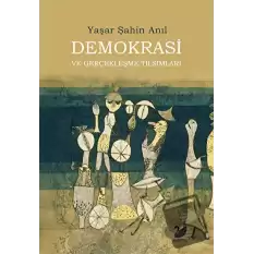 Demokrasi ve Gerçekleşme Tılsımları