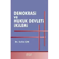 Demokrasi ve Hukuk Devleti İkilemi