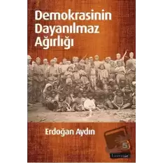 Demokrasinin Dayanılmaz Ağırlığı