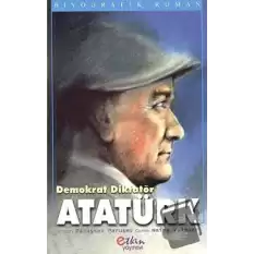 Demokrat Diktatör Atatürk