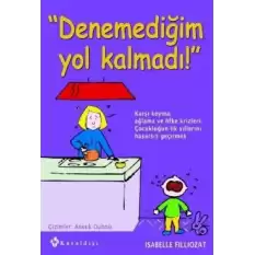 Denemediğim Yol Kalmadı