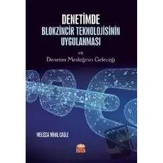 Denetimde Blokzincir Teknolojisinin Uygulanması ve Denetim Mesleğinin Geleceği