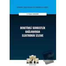 Denetimli Serbestlik Bağlamında Elektronik İzleme (Ciltli)