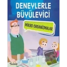 Deneylerle Büyüleyici Mikro Organizmalar