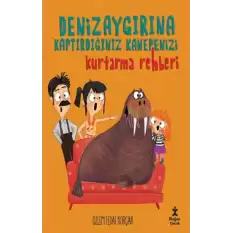 Deniz Aygırına Kaptırdığınız Kanepenizi Kurtarma Rehberi