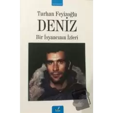 Deniz - Bir İsyancının İzleri