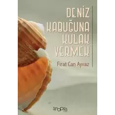 Deniz Kabuğuna Kulak Vermek