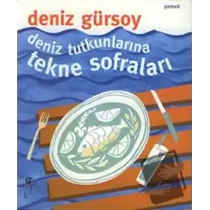 Deniz Tutkunlarına Tekne Sofraları