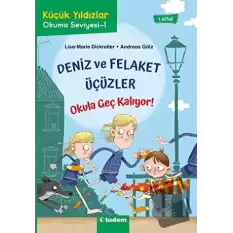 Deniz ve Felaket Üçüzler - Okula Geç Kalıyor!