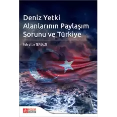 Deniz Yetki Alanlarının Paylaşım Sorunu ve Türkiye