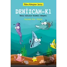 Denizcam-K1 / Deniz Altının Gizemli Dünyası