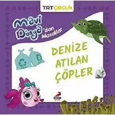 Denize Atılan Çöpler - Mavi Dünya’dan Masallar