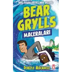 Denizle Mücadele - Bear Grylls Maceraları