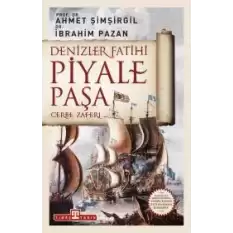 Denizler Fatihi Piyale Paşa