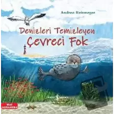 Denizleri Temizleyen Çevreci Fok