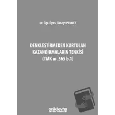 Denkleştirmeden Kurtulan Kazandırmaların Tenkisi (TMK m. 565 b.1) (Ciltli)