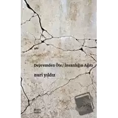 Depremden Öte - İnsanlığın Ağıtı