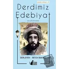 Derdimiz Edebiyat 6 - Seyahatname